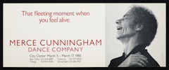 poster for Merce Cunningham Dance Company: That fleeting moment when you feel alive. City Center March 5-March 17, 1985