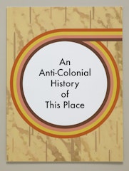 An Anti-Colonial History of This Place: An Atlas of the Land Presently Called "Minnesota"