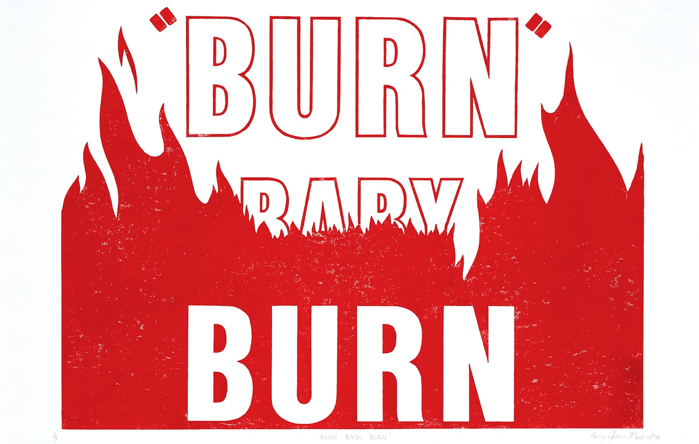 "BURN BABY BURN"