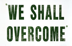 "WE SHALL OVERCOME"