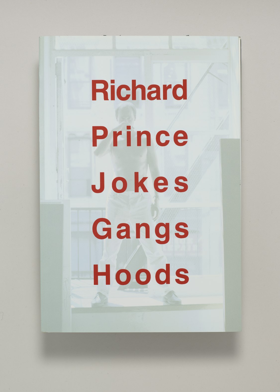 Richard Prince, Jokes, Gangs, Hoods Richard Prince, Jokes, Gangs, Hoods