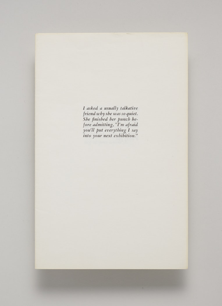 I Asked a Usually Talkative Friend Why She Was So Quiet.  She Finished Her Punch Before Admitting, "I'm Afraid You'll Put Everything I Say Into Your Next Exhibition."