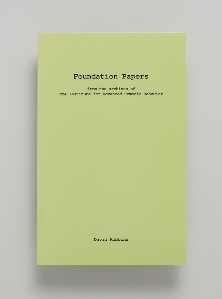 Foundation Papers: From the Archives of the Institute for Advanced Comedic Behavior
