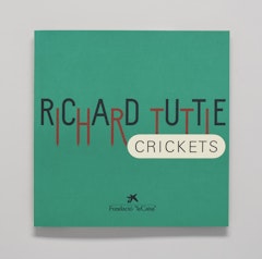 Richard Tuttle: Crickets
