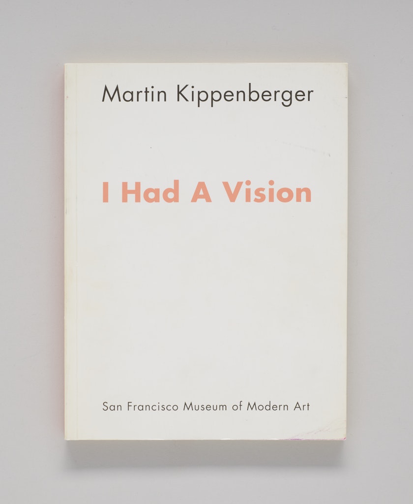 Martin Kippenberger: I Had a Vision