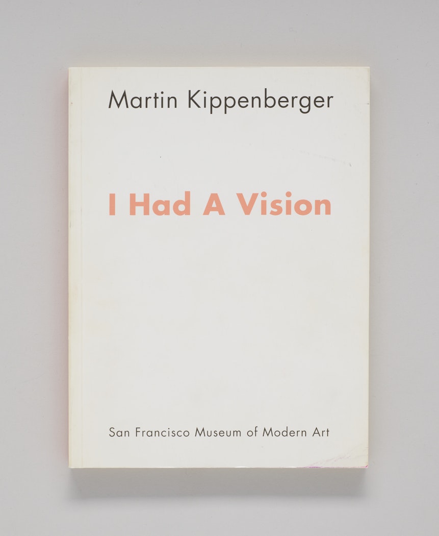 Martin Kippenberger: I Had a Vision