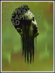 Richard Hawkins, Decapitated Head - Ben Green