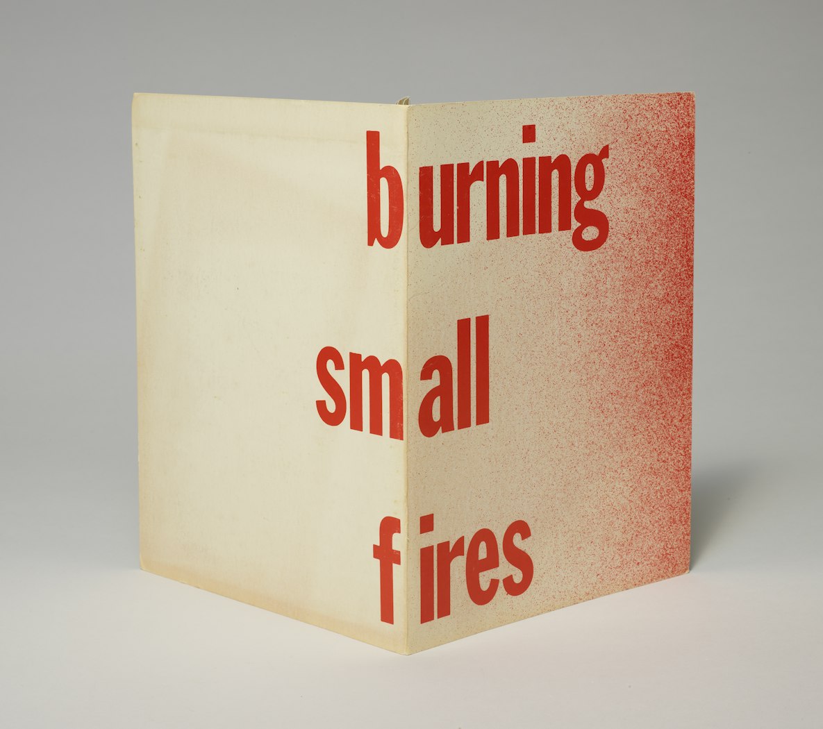 Burning Small Fires