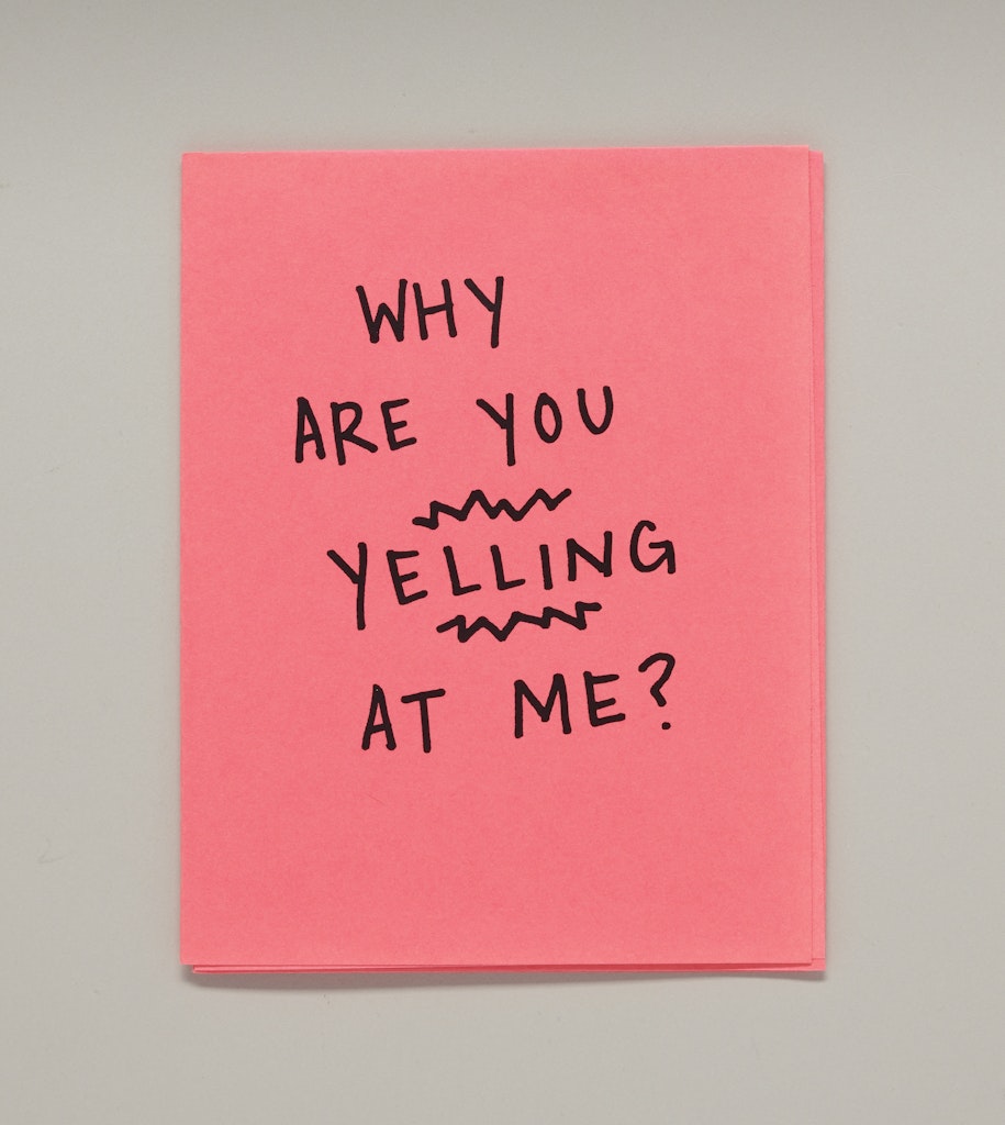 Why Are You Yelling At Me?