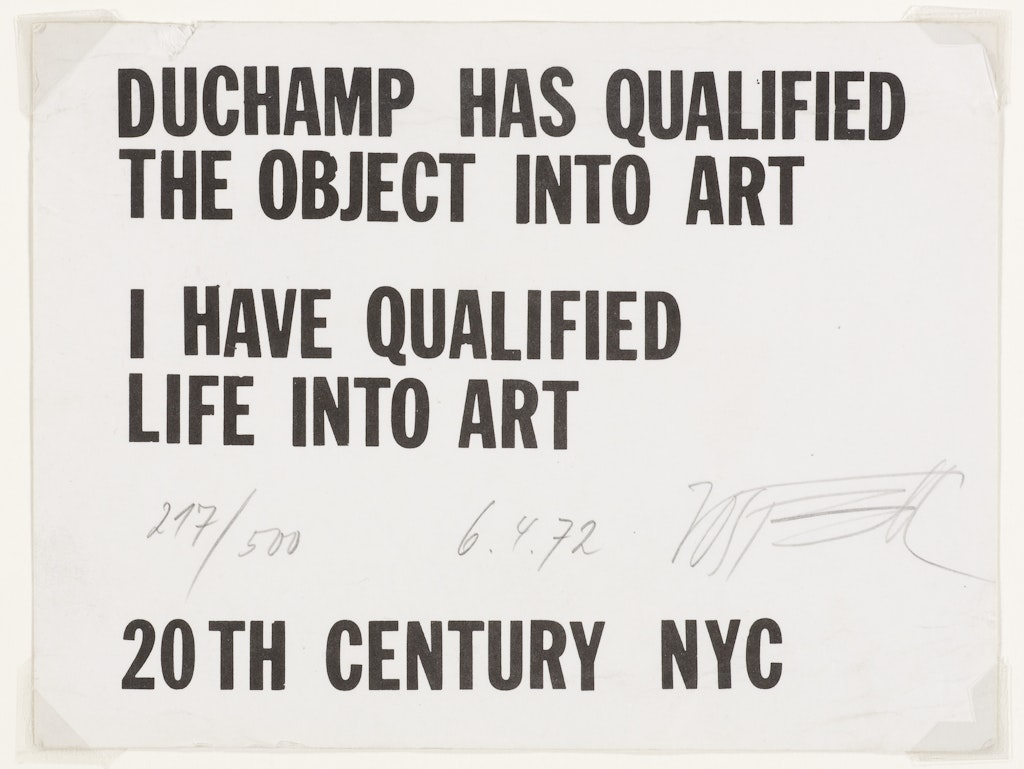 Duchamp has Qualified the Object Into Art/I Have Qualified Life Into Art