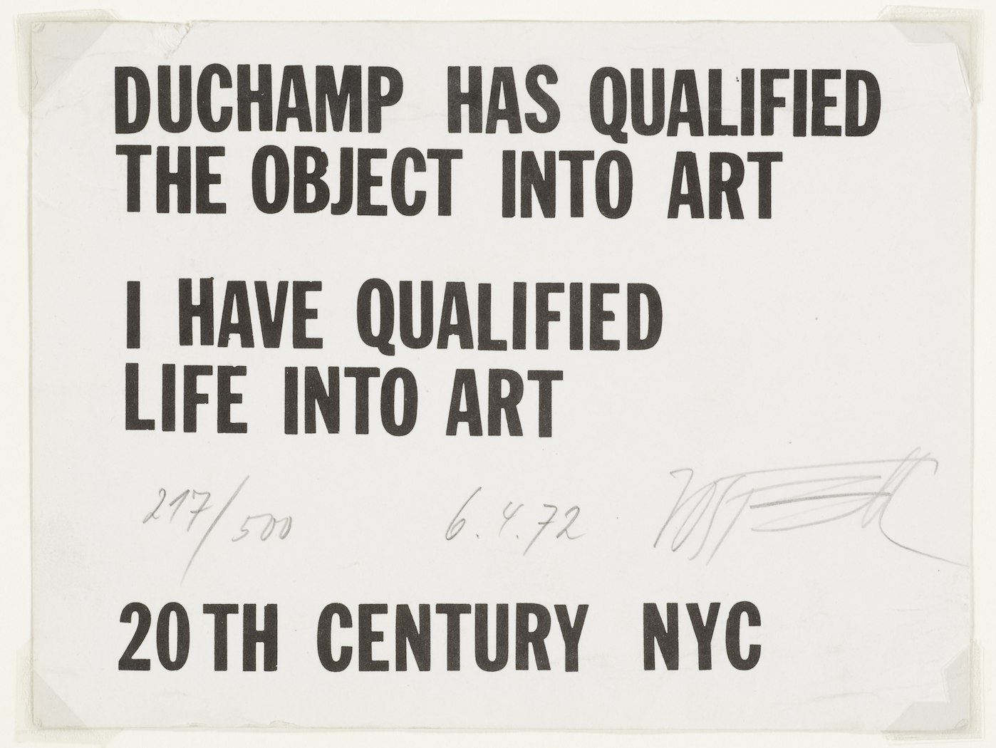 Duchamp has Qualified the Object Into Art/I Have Qualified Life Into Art