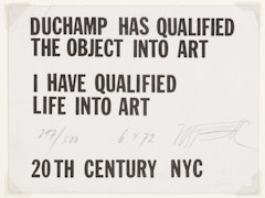 Duchamp has Qualified the Object Into Art/I Have Qualified Life Into Art